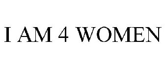 I AM 4 WOMEN