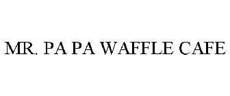 MR. PA PA WAFFLE CAFE