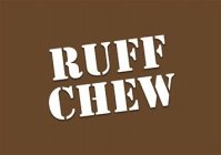 RUFF CHEW