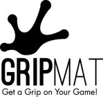 GRIPMAT GET A GRIP ON YOUR GAME!