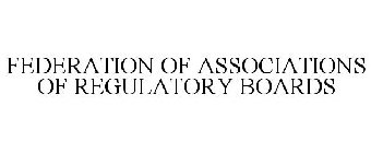 FEDERATION OF ASSOCIATIONS OF REGULATORY BOARDS