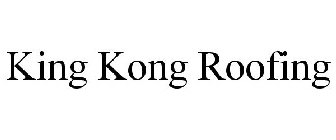KING KONG ROOFING