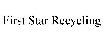 FIRST STAR RECYCLING