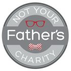 NOT YOUR FATHER'S CHARITY