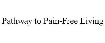 PATHWAY TO PAIN-FREE LIVING