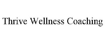 THRIVE WELLNESS COACHING