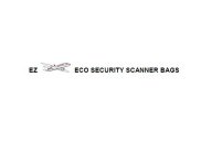 EZ ECO SECURITY SCANNER BAGS