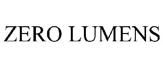 ZERO LUMENS