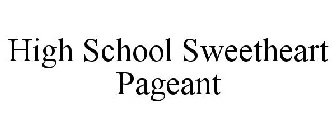 HIGH SCHOOL SWEETHEART PAGEANT