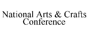 NATIONAL ARTS & CRAFTS CONFERENCE