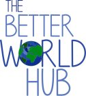 THE BETTER WORLD HUB
