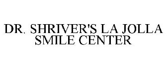 DR. SHRIVER'S LA JOLLA SMILE CENTER