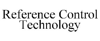 REFERENCE CONTROL TECHNOLOGY