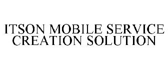 ITSON MOBILE SERVICE CREATION SOLUTION