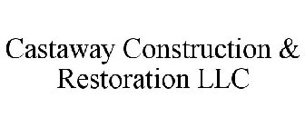 CASTAWAY CONSTRUCTION & RESTORATION LLC