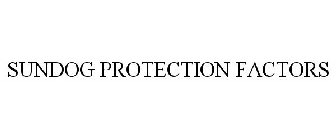 SUNDOG PROTECTION FACTORS