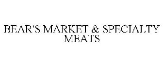 BEAR'S MARKET & SPECIALTY MEATS