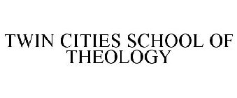 TWIN CITIES SCHOOL OF THEOLOGY