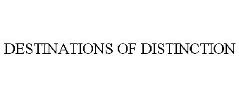 DESTINATIONS OF DISTINCTION