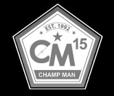 CM 15 CHAMP MAN EST. 1992