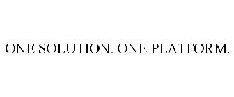 ONE SOLUTION. ONE PLATFORM.