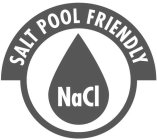 SALT POOL FRIENDLY NACL