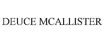 DEUCE MCALLISTER