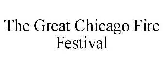 THE GREAT CHICAGO FIRE FESTIVAL