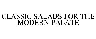 CLASSIC SALADS FOR THE MODERN PALATE