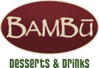 BAMBU DESSERTS & DRINKS