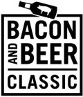 BACON AND BEER CLASSIC