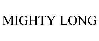 MIGHTY LONG