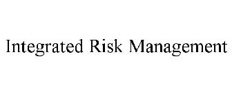 INTEGRATED RISK MANAGEMENT