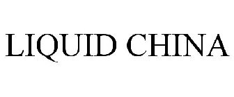 LIQUID CHINA