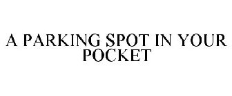 A PARKING SPOT IN YOUR POCKET