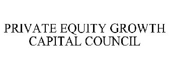 PRIVATE EQUITY GROWTH CAPITAL COUNCIL