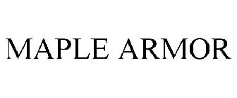 MAPLE ARMOR