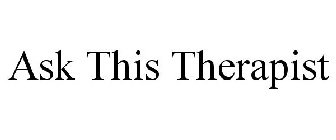 ASK THIS THERAPIST