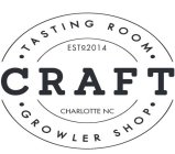 CRAFT TASTING ROOM GROWLER SHOP EST. 2014 CHARLOTTE NC