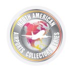 NORTH AMERICAN AIRPORTS COLLECTORS SERIES
