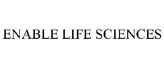 ENABLE LIFE SCIENCES