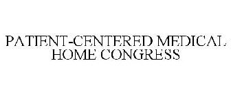 PATIENT-CENTERED MEDICAL HOME CONGRESS