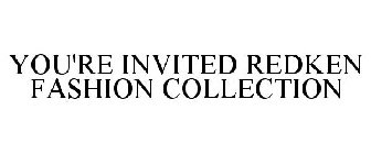 YOU'RE INVITED REDKEN FASHION COLLECTION