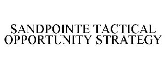 SANDPOINTE TACTICAL OPPORTUNITY STRATEGY