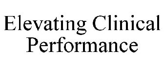 ELEVATING CLINICAL PERFORMANCE