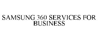SAMSUNG 360 SERVICES FOR BUSINESS