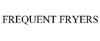 FREQUENT FRYERS