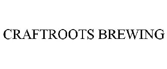 CRAFTROOTS BREWING