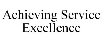 ACHIEVING SERVICE EXCELLENCE