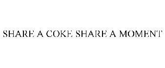 SHARE A COKE SHARE A MOMENT